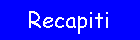 Recapiti